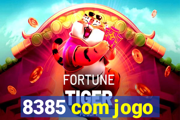 8385 com jogo